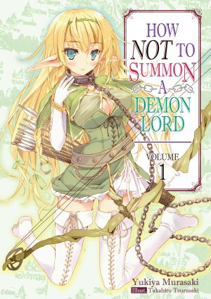 [Demon Lord (Light Novel) 01] • How NOT to Summon a Demon Lord · Volume 1